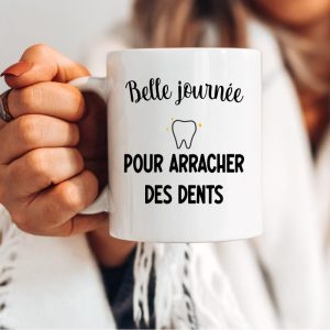 Mug dentiste belle journée arracher des dents