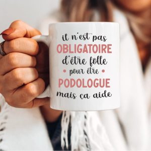Mug podologue pas obligatoire folle