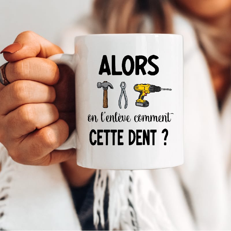 Mug dentiste humour alors on enlève comment cette dent